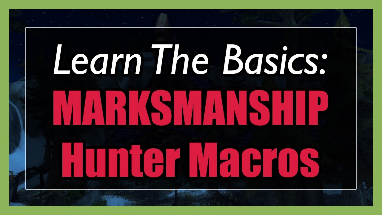 7.3.5 Marksmanship Hunter Macros [WOW Legion] - Focus, Mouseover,  Modifier