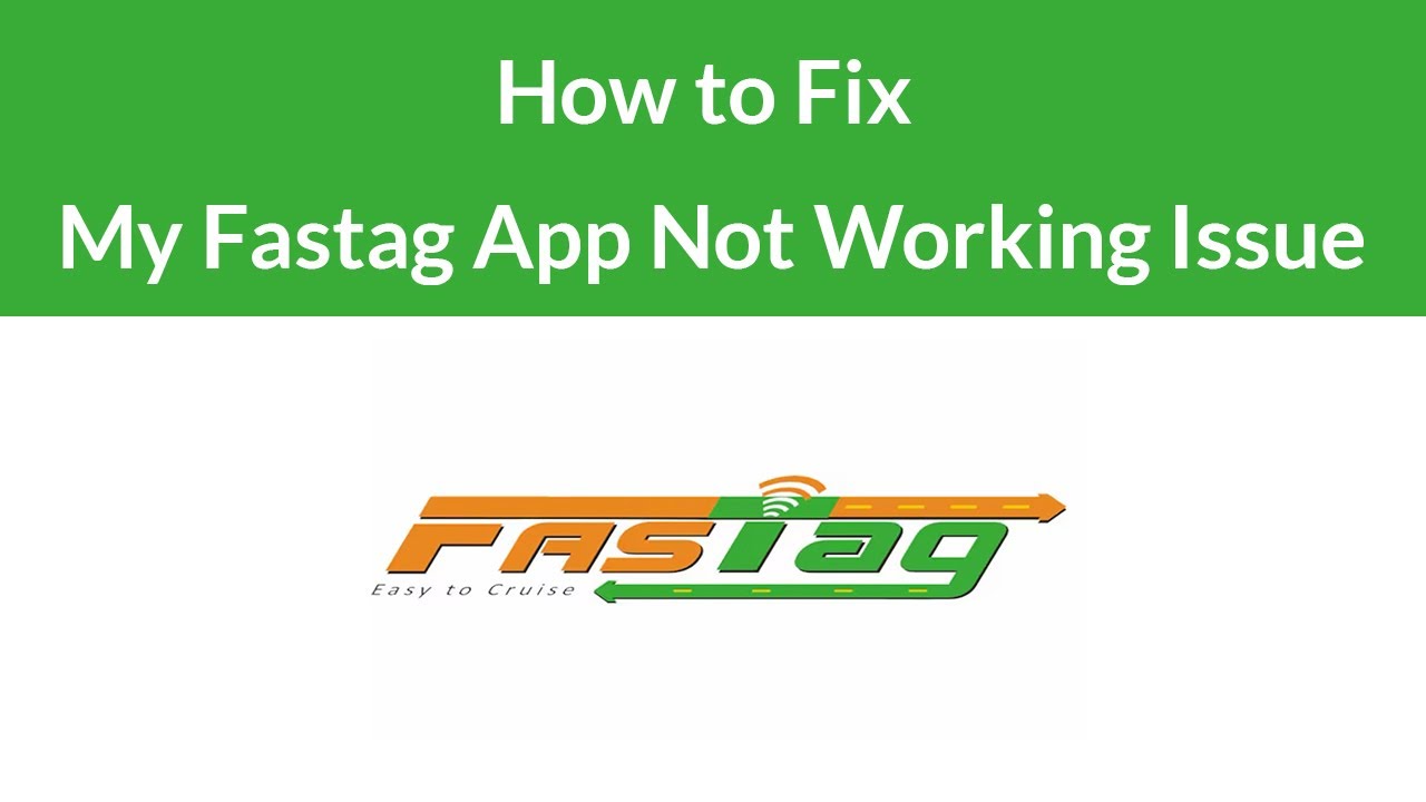 How to Fix My Fastag App Not Working Issue?