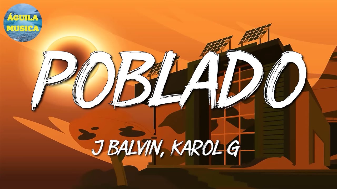 🎵 J. Balvin, Karol G, Nicky Jam, Natan & Shander... - Poblado (Letra\Lyrics)