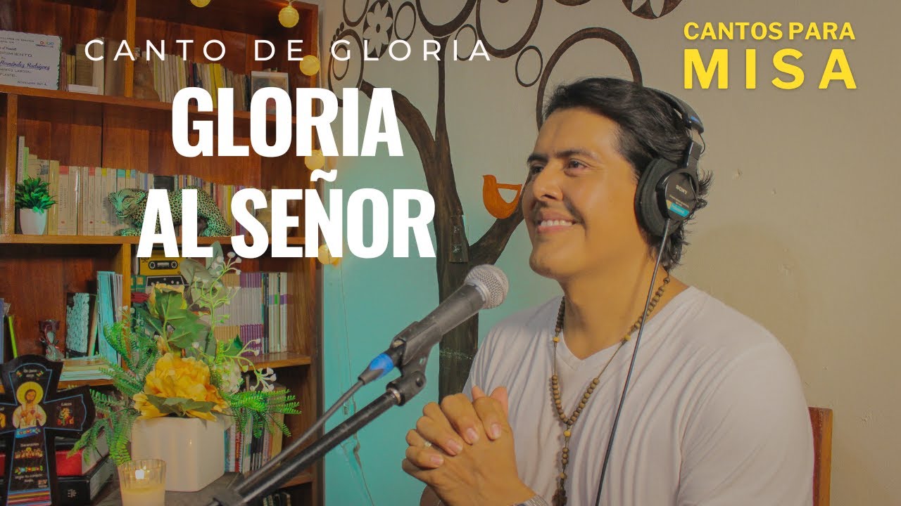 Gloria al Señor | Canto de gloria
