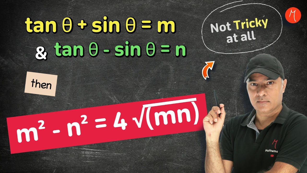 If tan x+sin x=m and tan x-sin x=n, then prove that m² - n² = 4√(mn) | Trigonometric Identities