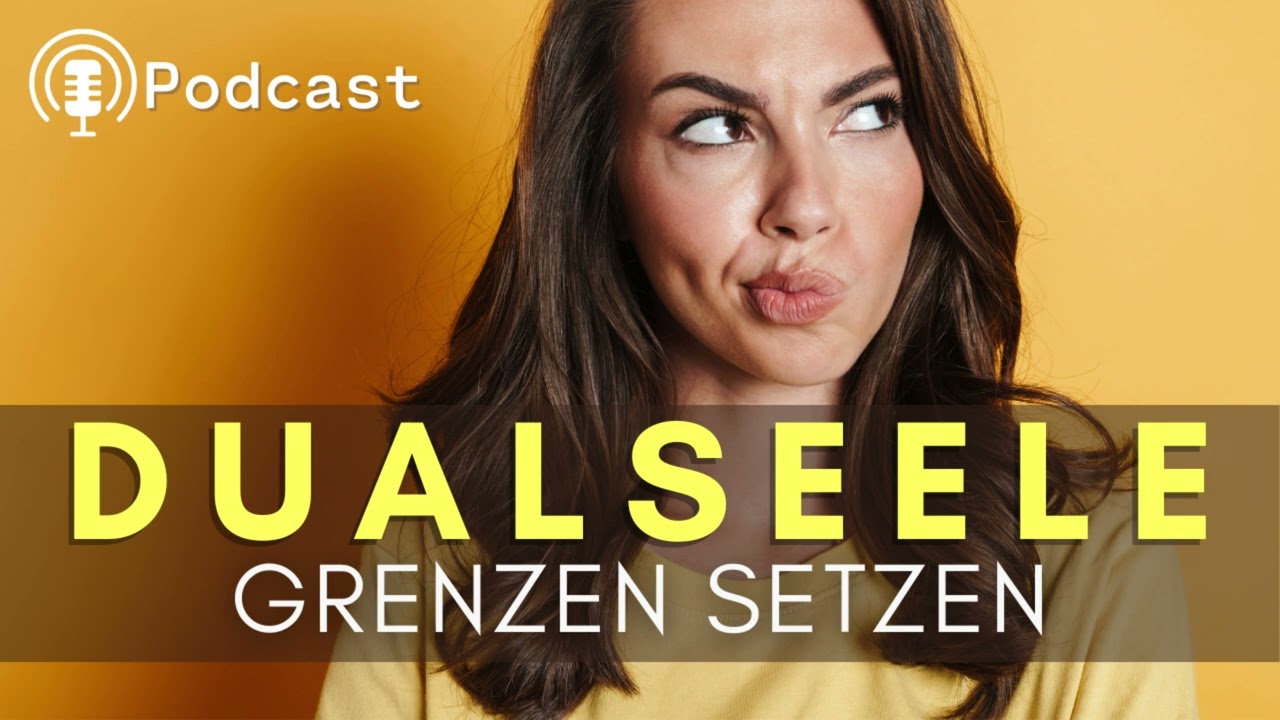 #069 - So gelingt es dir authentisch Grenzen zu setzen! Grenzen setzen im Dualseelenprozess