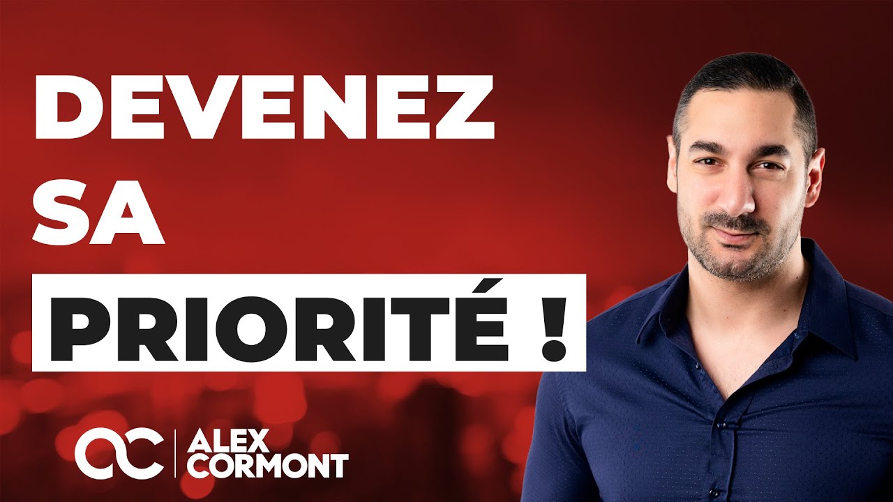 4 TECHNIQUES pour devenir sa PRIORITE !