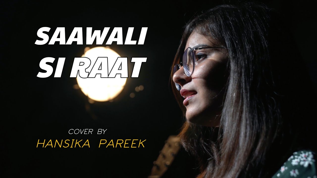 Saawali Si Raat | Unplugged cover by @Hansika Pareek | Sing Dil Se | Barfi | Arijit Singh | Pritam