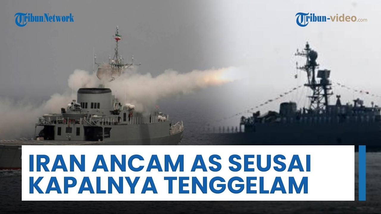 Iran Ancam AS akan Menyesal seusai Kapal Perangnya Ditenggelamkan, Puluhan Pelaut Tewas