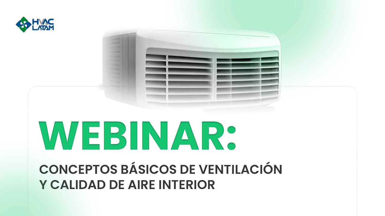 Webinar: Conceptos Básicos de Ventilación y Calidad de Aire Interior