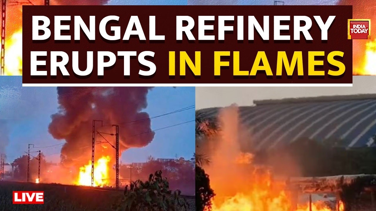 Bengal Fire: Massive Fire At Haldia Refinery | Naphtha Pipeline Fire Leaves 10 Injured | India Today