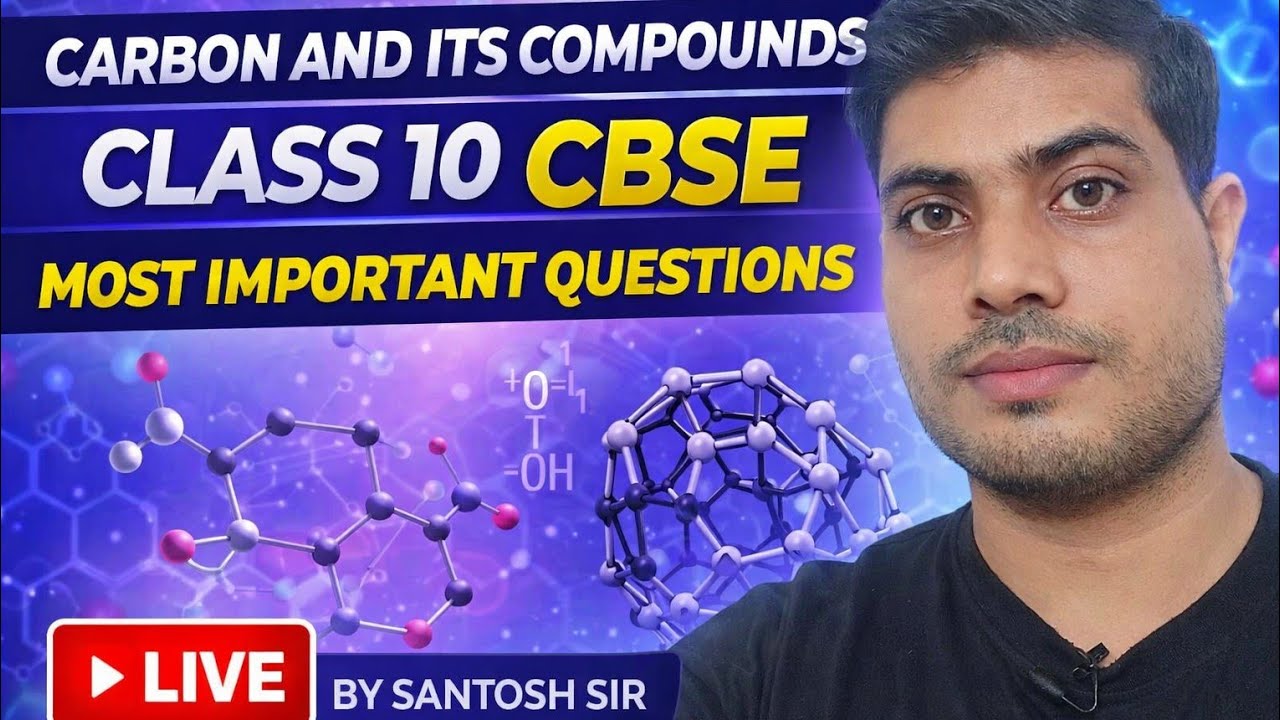 Carbon and Its Compounds | Class 10 CBSE | Most Important Questions 🔥 LIVE | Santosh Sir