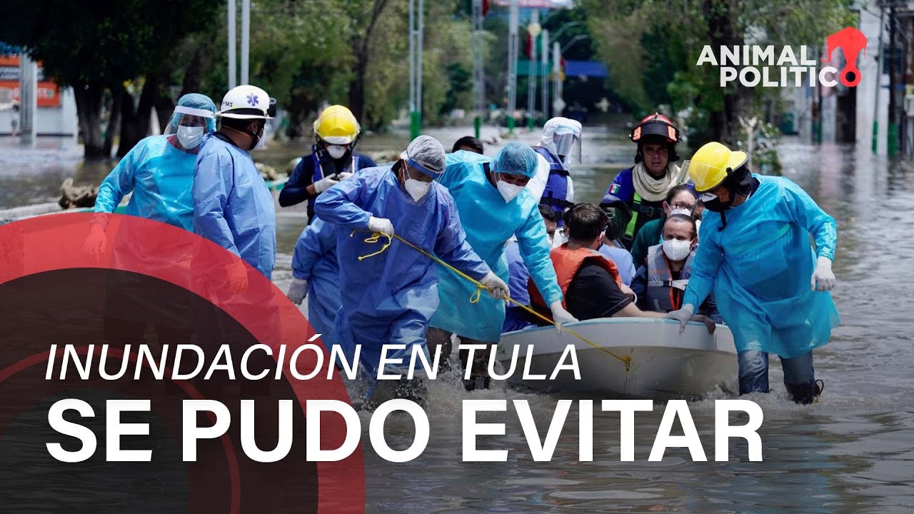 Inundación en Tula: La tragedia que se pudo evitar