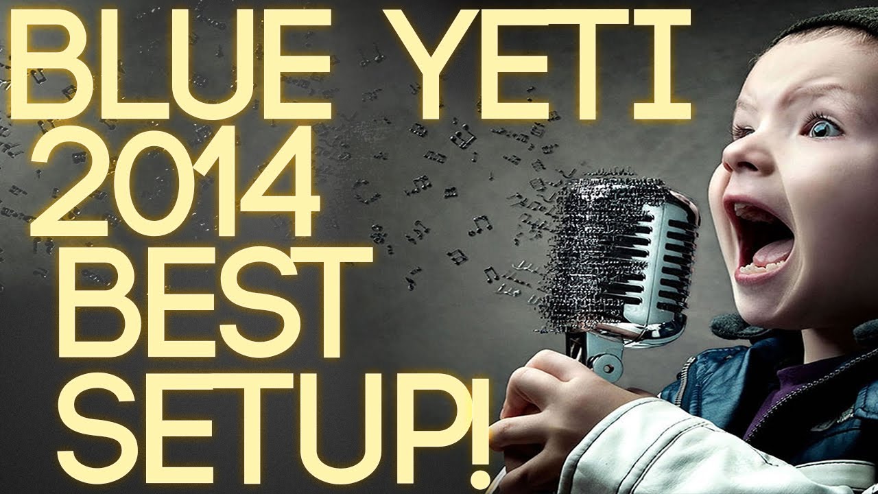 2014 (Works for 2019) Ultimate Best Settings Guide to the Blue Yeti Microphone!
