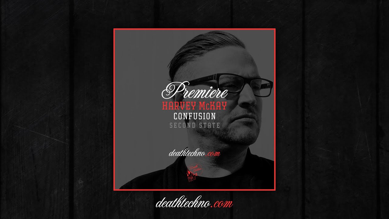 DT:Premiere | Harvey McKay - Confusion [Second State]