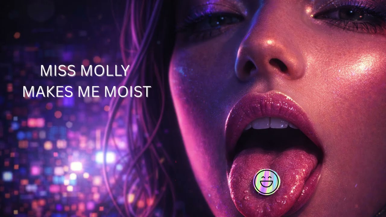 MISS MOLLY MAKES ME MOIST — Melodic Techno Rap Party Anthem