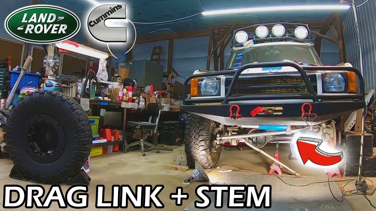 Drag Link & Steering Stem × 4BT Cummins Discovery #40 [Land Rover Build]