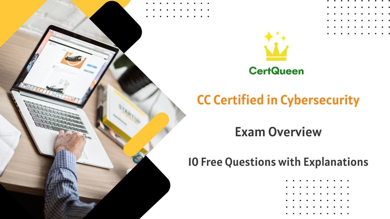 CC Certified in Cybersecurity Exam Overview | 10 Free Questions with Explanations