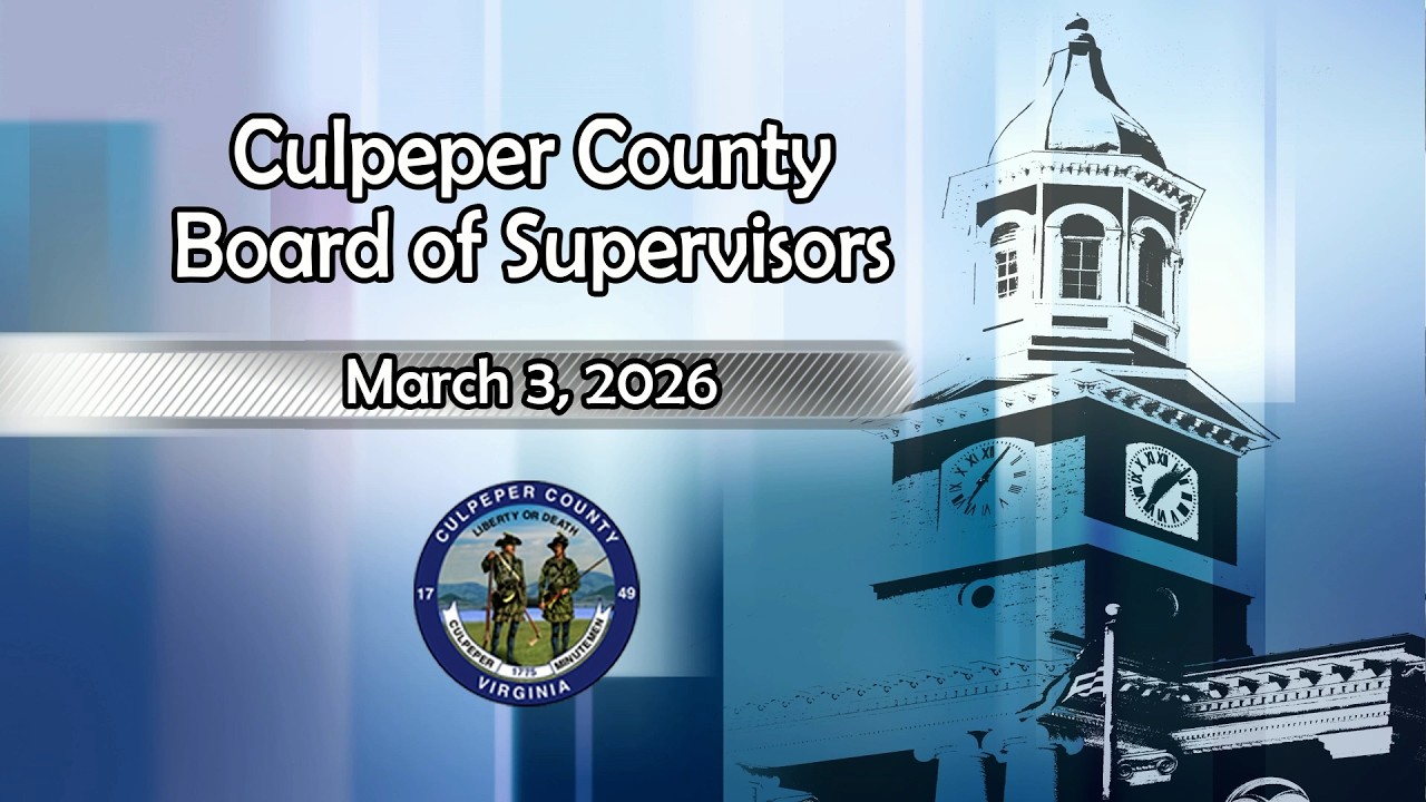 Culpeper County Board of Supervisors Meeting - March 3, 2026 (Morning)