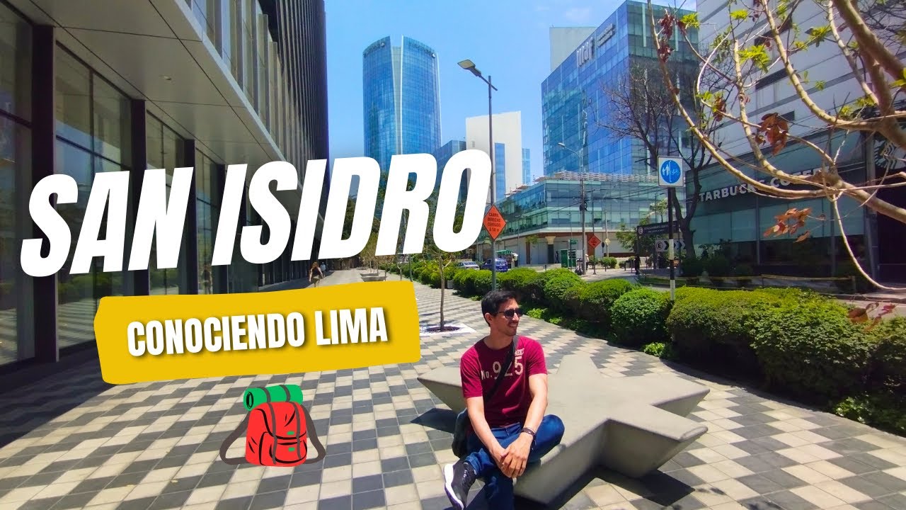 Conociendo Lima | San Isidro, el distrito COSMOPOLITA de Lima (Remake)🏙️🌳💰