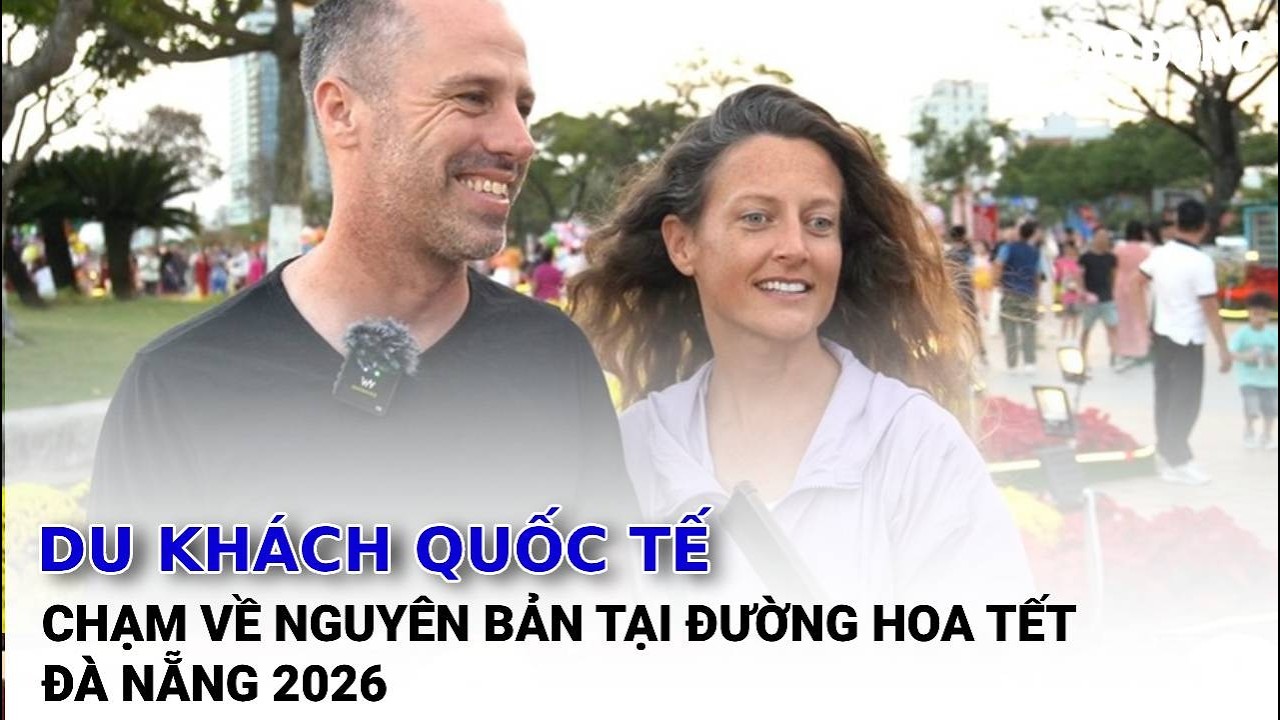 Du khách quốc tế Chạm về nguyên bản tại đường hoa Tết Đà Nẵng 2026 | Báo Lao Động