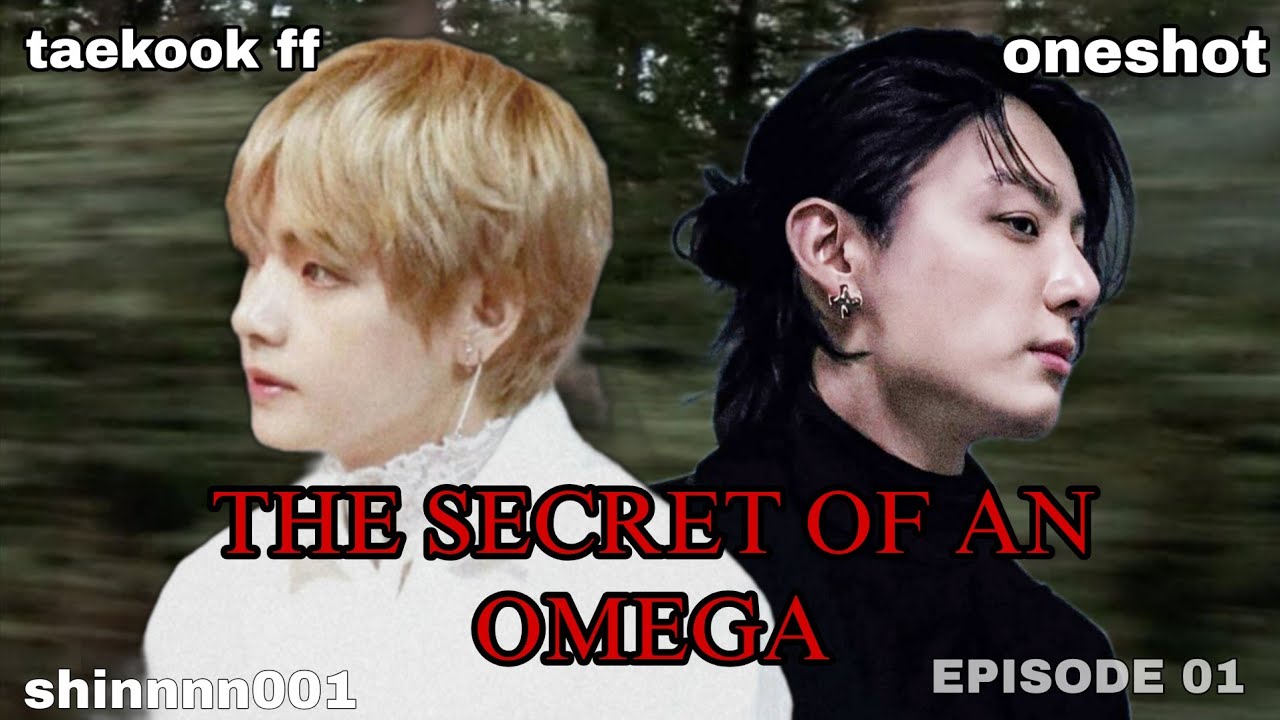 THE SECRET OF AN OMEGA  || TAEKOOK FF || EPISODE 01  || TOP KOOK || VKOOK