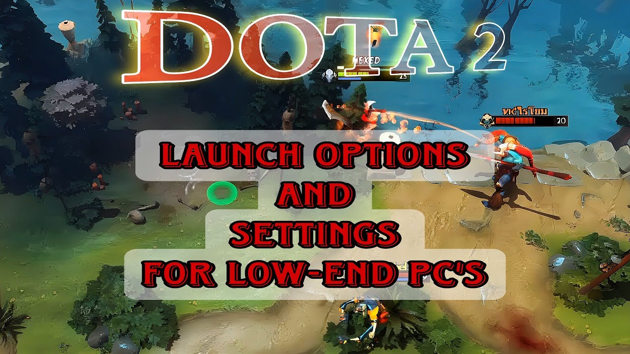 Dota 2 Launch Options & Graphics Settings For Low End PC'S