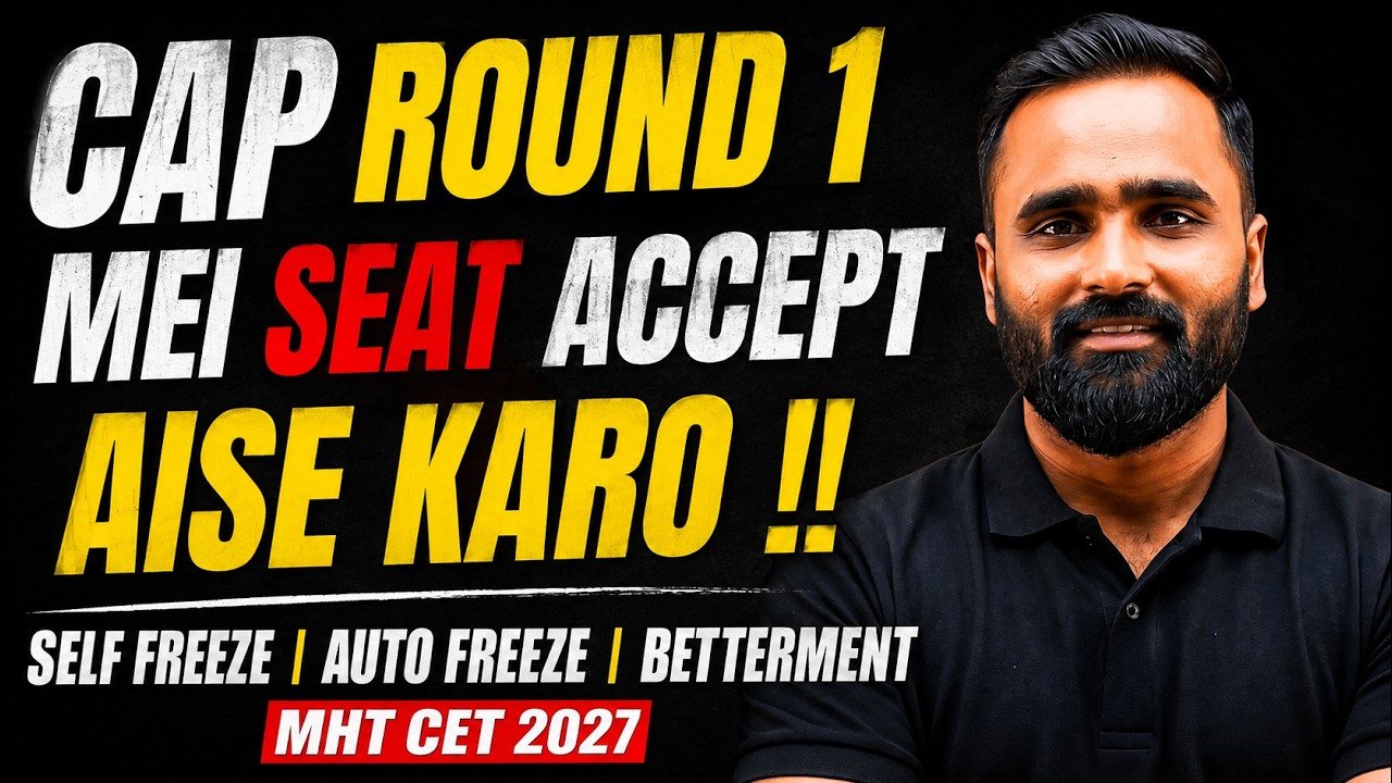 CAP ROUND 1 MEI SEAT ACCEPT AISE KARO !!|SELF FREEZE|AUTO FREEZE| BETTERMENT| MHT CET 2027