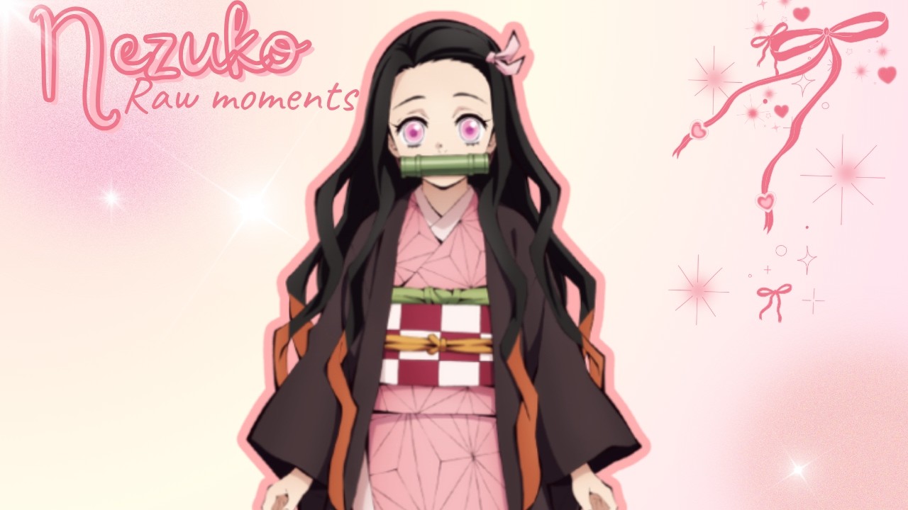 Nezuko Raw Moments -No Subtitles-  -Voice-