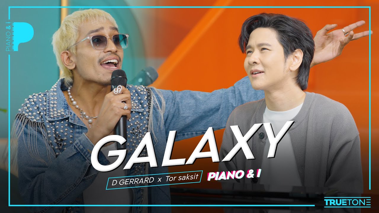 GALAXY | D GERRARD x TorSaksit (Piano & i Live)