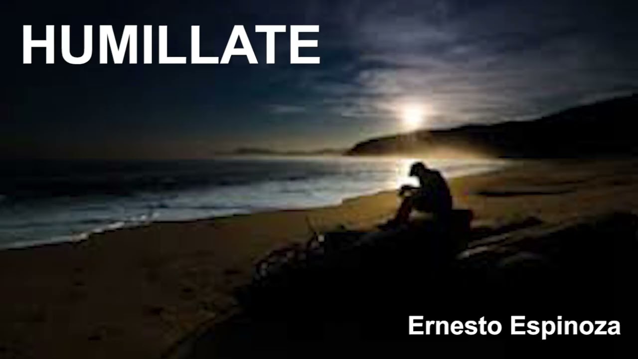 HUMILLATE  Ernesto Espinoza