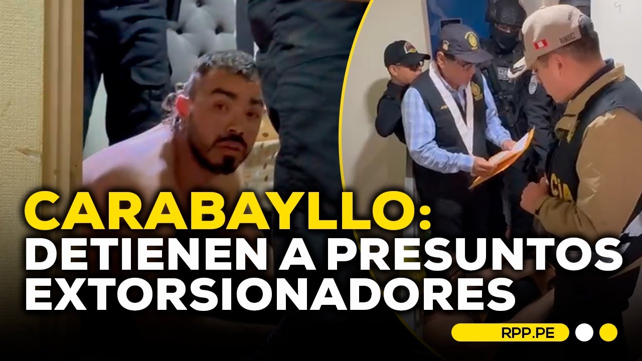 Carabayllo: desarticulan banda criminal dedicada a delitos de extorsión #ROTATIVARPP | DESPACHO