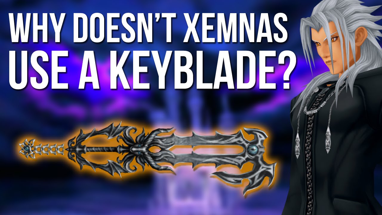 Kingdom Hearts - Why Doesn't Xemnas Use a Keyblade? (Kingdom Hearts Discussion)