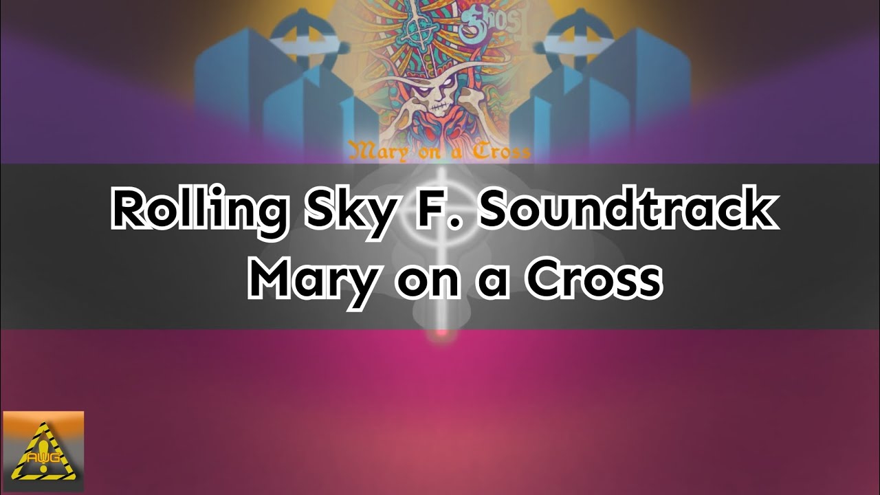 Rolling Sky - Mary on a Cross (Fanmade Soundtrack) | AWG