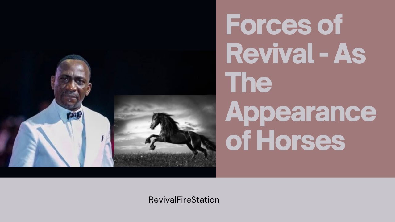Dr. Pst. Paul Enenche- FORCES OF REVIVAL - AS THE APPEARANCE OF HORSES