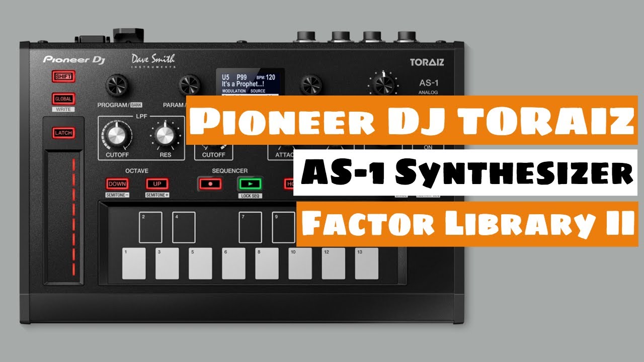 Pioneer DJ TORAIZ AS-1 Synthesizer - Factory Library Walkthrough II
