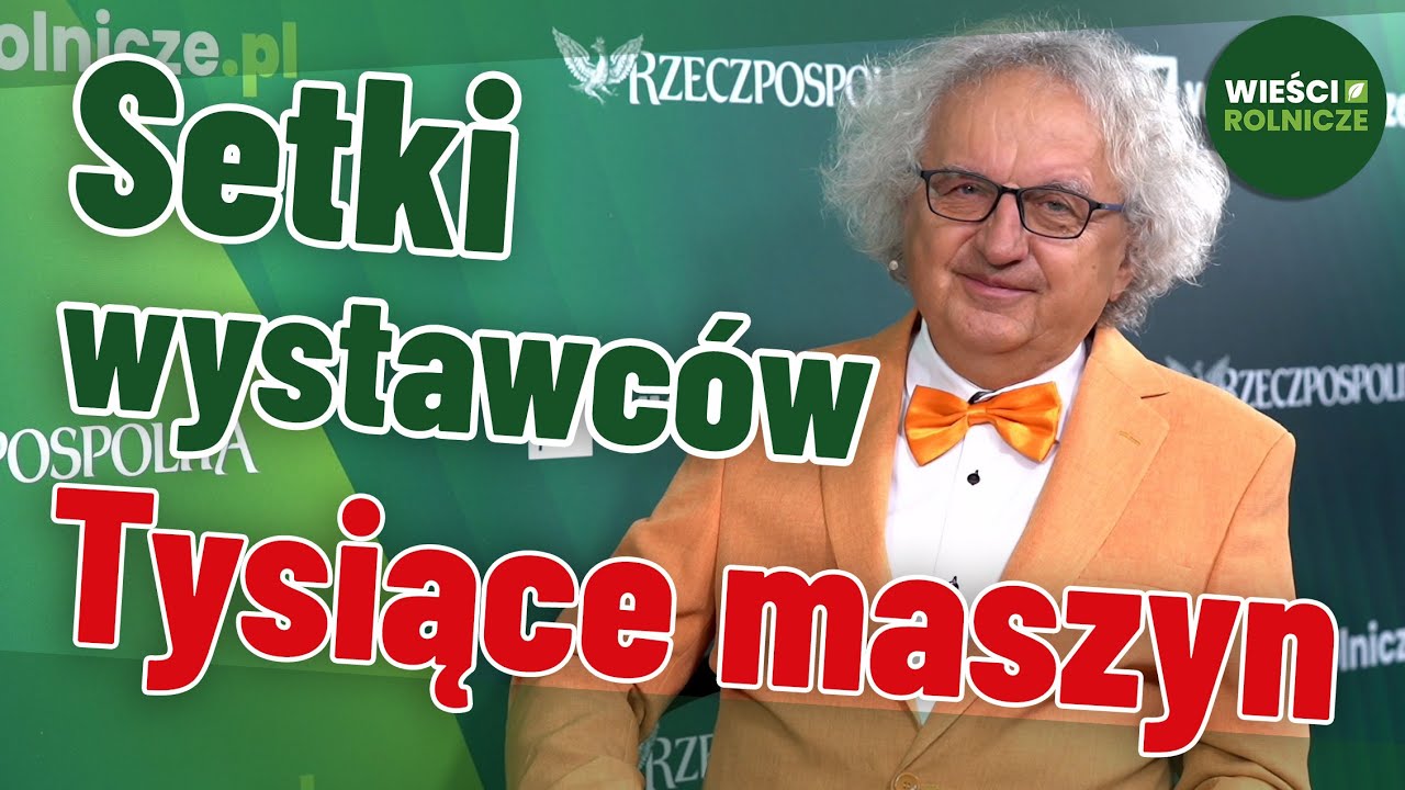 Agrotech 2025. Rozmowa z prezesem Targów Kielce Andrzejem Mochoniem.