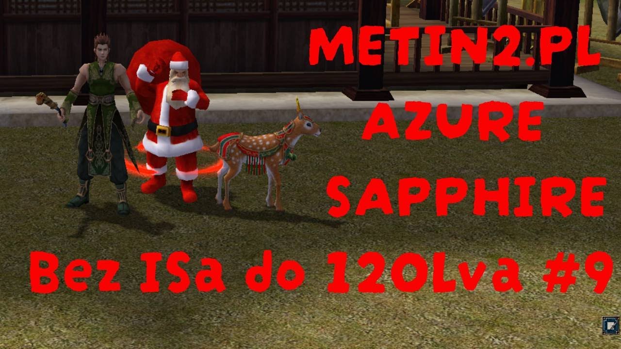 Metin2.PL AZURE (SAPPHIRE) Lecimy do 120Lvla bez ISa! #9 