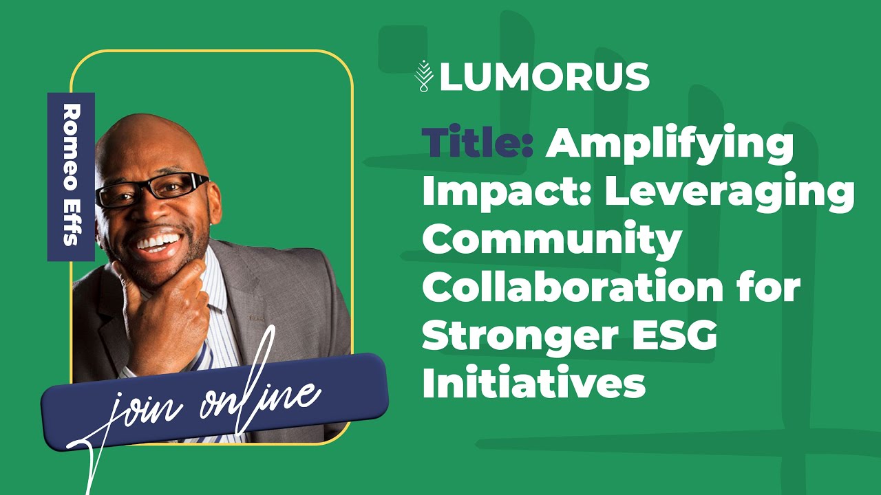 Amplifying Impact  Leveraging Community Collaboration for Stronger ESG Initiatives Jun 20 2024 12 00