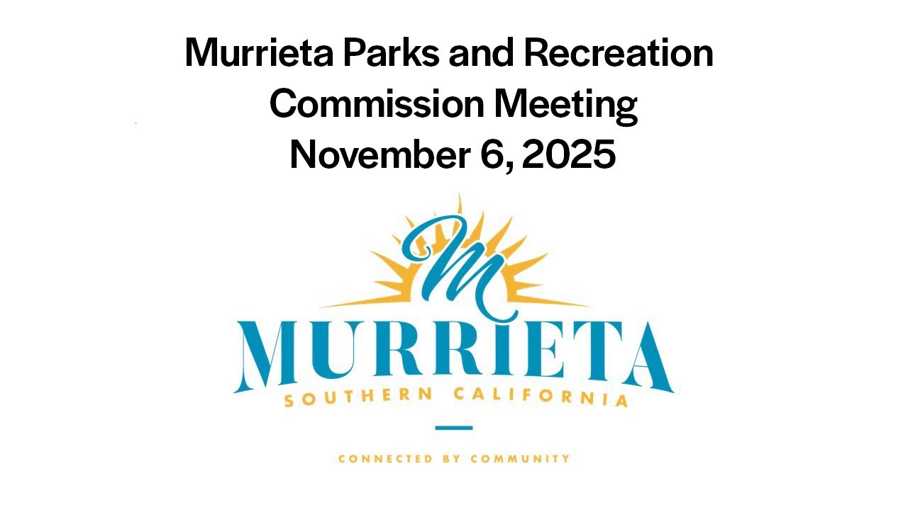 Murrieta Parks and Recreation Commission Meeting - November 6, 2025