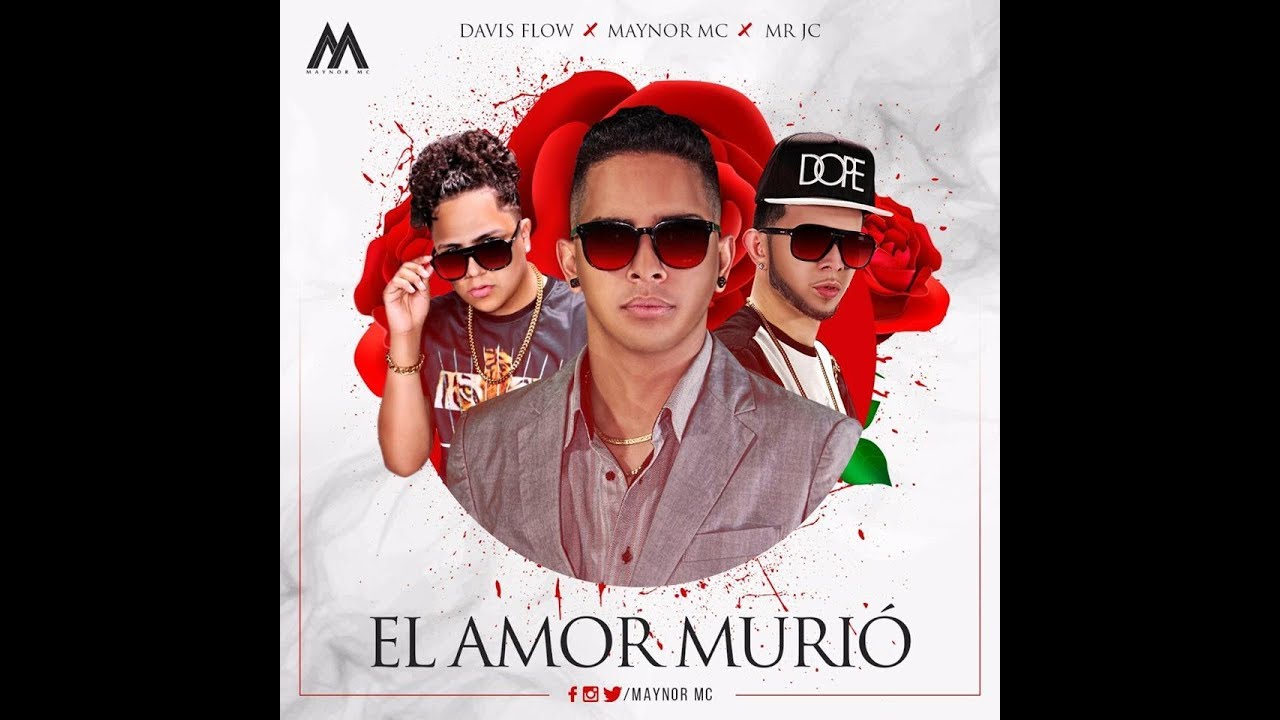 Maynor Mc ft Davis Flow & MRJC - El Amor Murió (video lyrics)