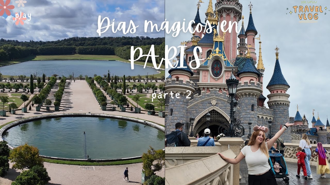 VERSALLES + DISNEY🇫🇷días mágicos en Paris💗vlog parte 2