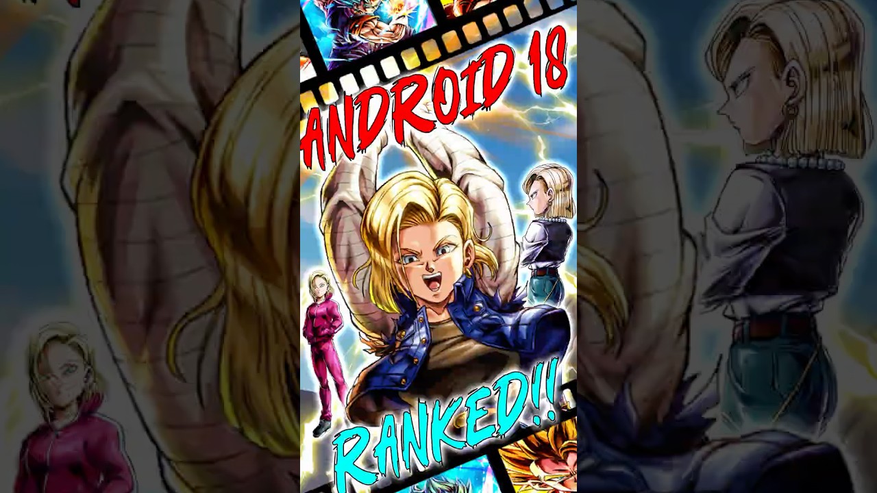EVERY Android 18 Unit RANKED from WORST to BEST