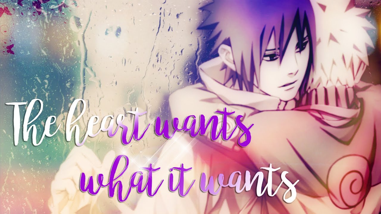 the heart wants what it wants. | SasuNaru Day 2017【AMV】