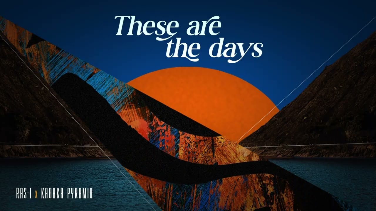 Ras-I ft. Kabaka Pyramid - These Are The Day's (Official Audio)
