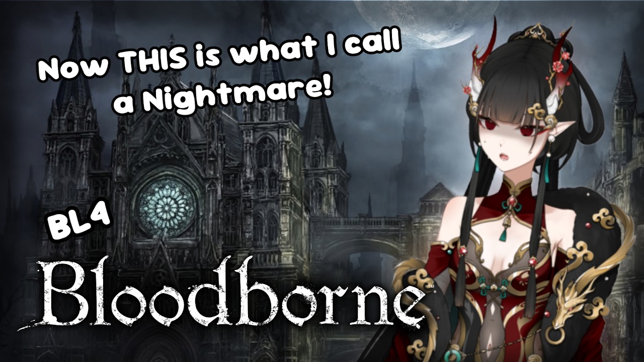 Men Cis is a nightmare alright〘Bloodborne BL4〙