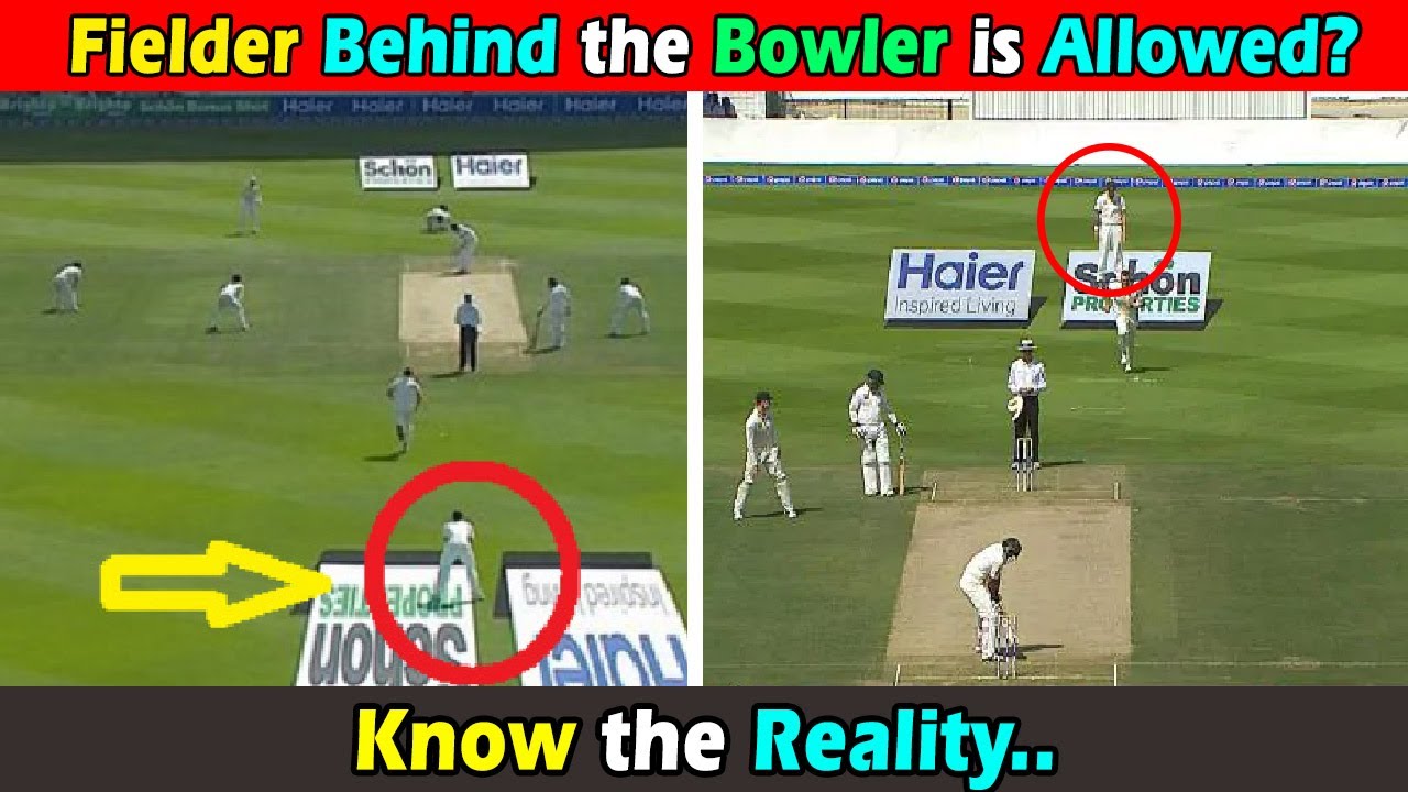 बॉलर के पीछे क्या फील्डर रह सकता हैं।  Is Fielder allowed behind the Bowler in Cricket
