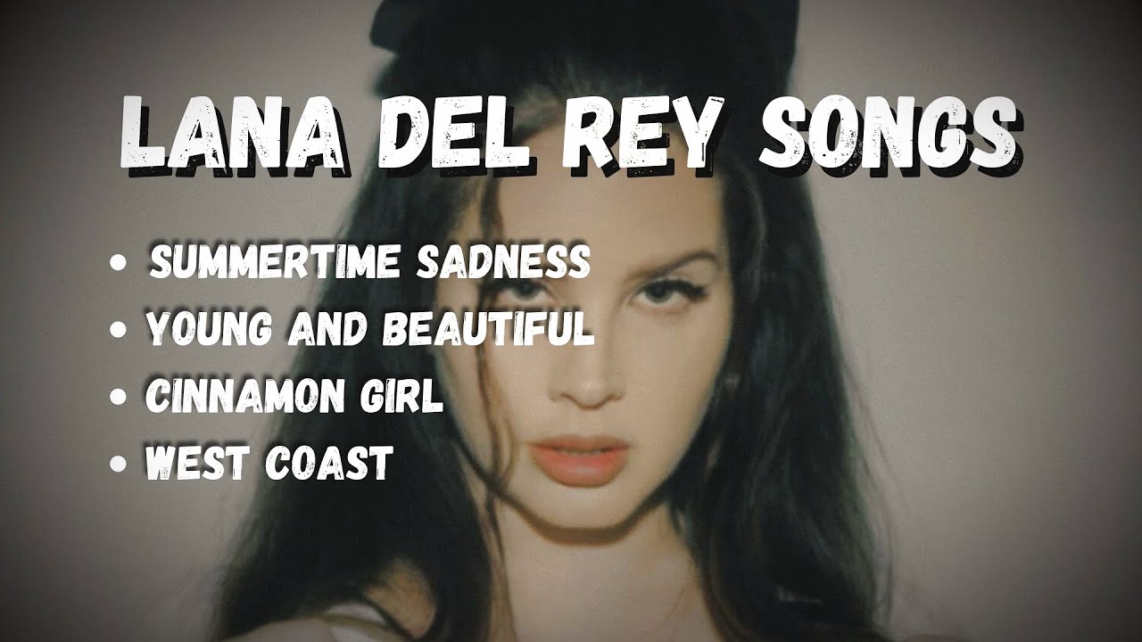 LANA DEL REY BEST PLAYLIST OF THE YEARS
