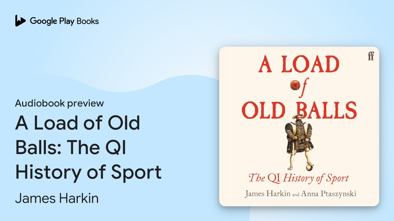 A Load of Old Balls: The QI History of Sport by James Harkin &middot; Audiobook preview