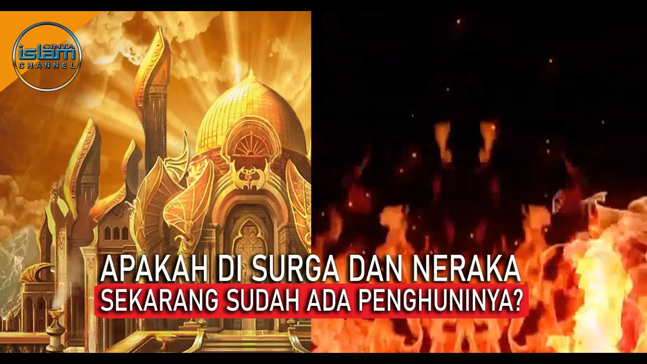 Apakah Saat Ini Surga dan Neraka Sudah Ada Penghuninya??