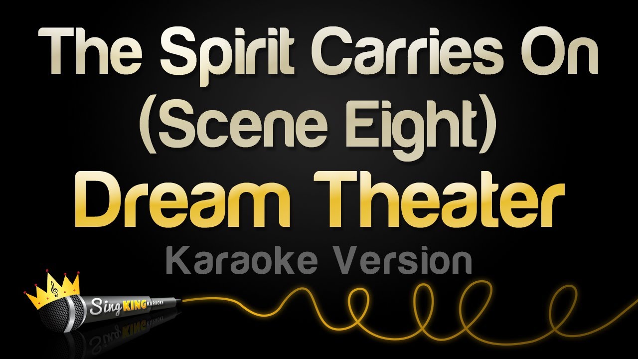 Dream Theater - The Spirit Carries On (Scene Eight) (Karaoke Version)