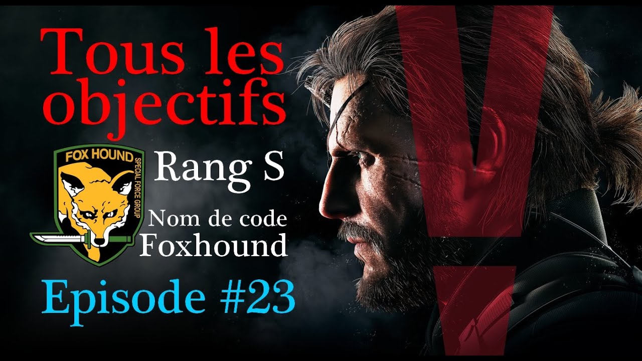 [MGS V: TPP] EP#23 : [Replay] Le Mamba Blanc - Rang S/Foxhound/Tous les objectifs