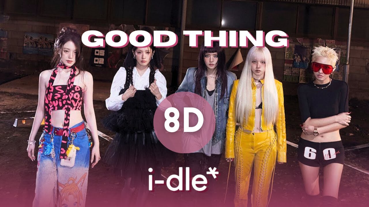 i-dle (아이들) - Good Thing (8D Audio)