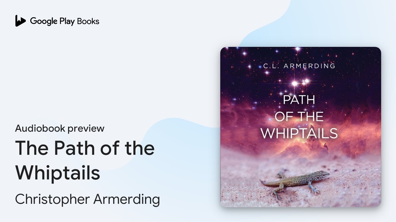 The Path of the Whiptails by Christopher Armerding · Audiobook preview